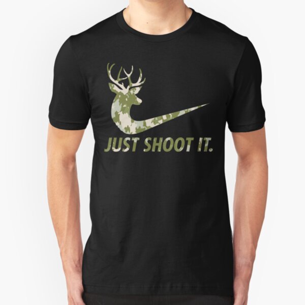 Just Shoot It Funny Hunting Nike Deer Fashion Slim Fit T-Shirt