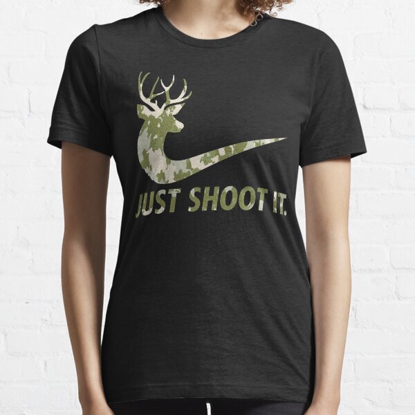 Just Shoot It Funny Hunting Nike Deer Fashion Essential T-Shirt