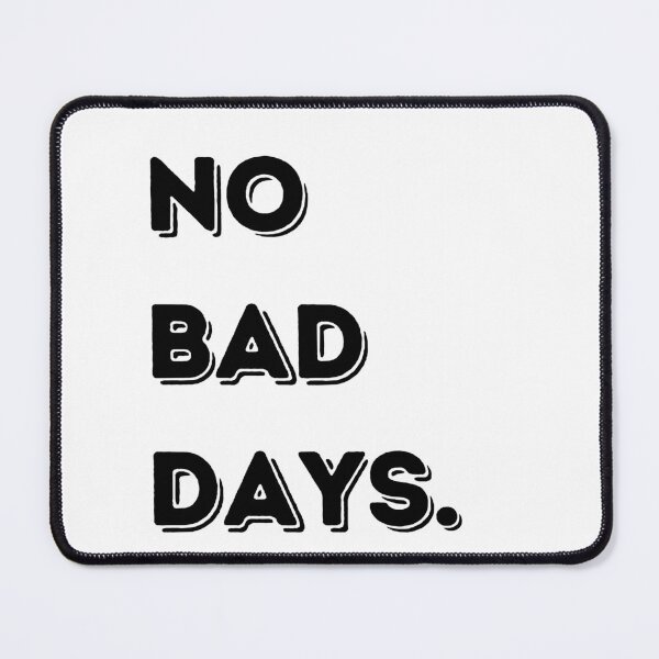 Item preview, "NO BAD DAYS" Shirt designed and sold by laurentthayer.
