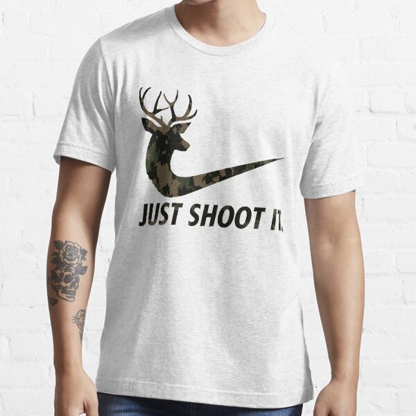 Just Shoot It Funny Hunting Nike Deer Fashion Essential T-Shirt