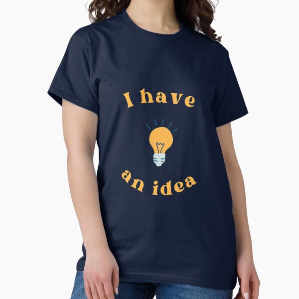 J'ai une idée T-shirt classique