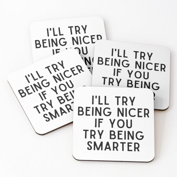 Item preview, I'll Try Being NIcer if You Try Being Smarter designed and sold by Eriksonshop.