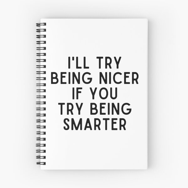 Item preview, I'll Try Being NIcer if You Try Being Smarter designed and sold by Eriksonshop.