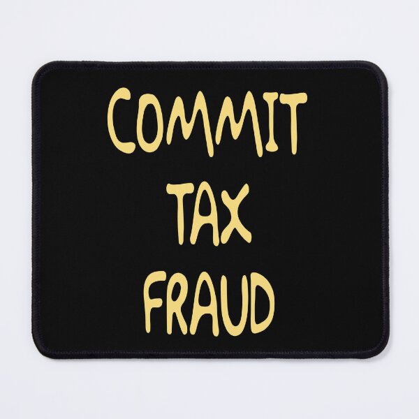Item preview, Commit Tax Fraud designed and sold by DFY-studio.