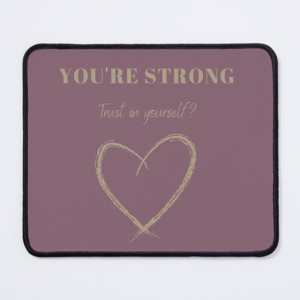 Item preview, You're strong - trust in yourself - by Natasha Rose Mills designed and sold by Natasha  Rose Mills.