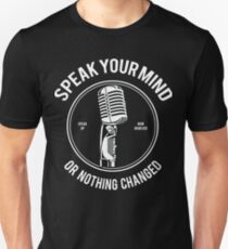 Speak Your Mind Unisex T-Shirt