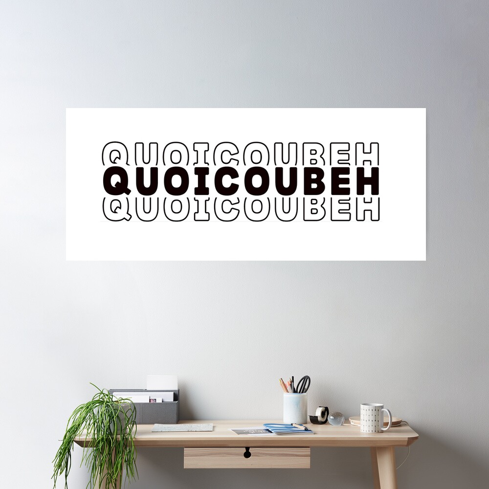 Quoicoubeh - Expression Ado Poster by PoisonsBE | Redbubble