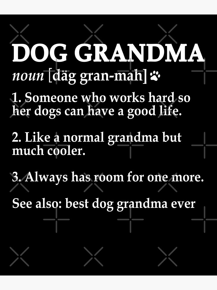 "Dog Grandma Definition Meaning Dog Lover Mothers Gift" Poster by