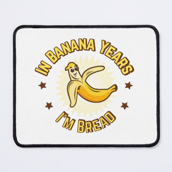 Item preview, In banana years, i'm bread designed and sold by Inferna-Love Creations.