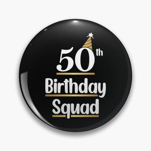 50th Birthday Pins and Buttons for Sale