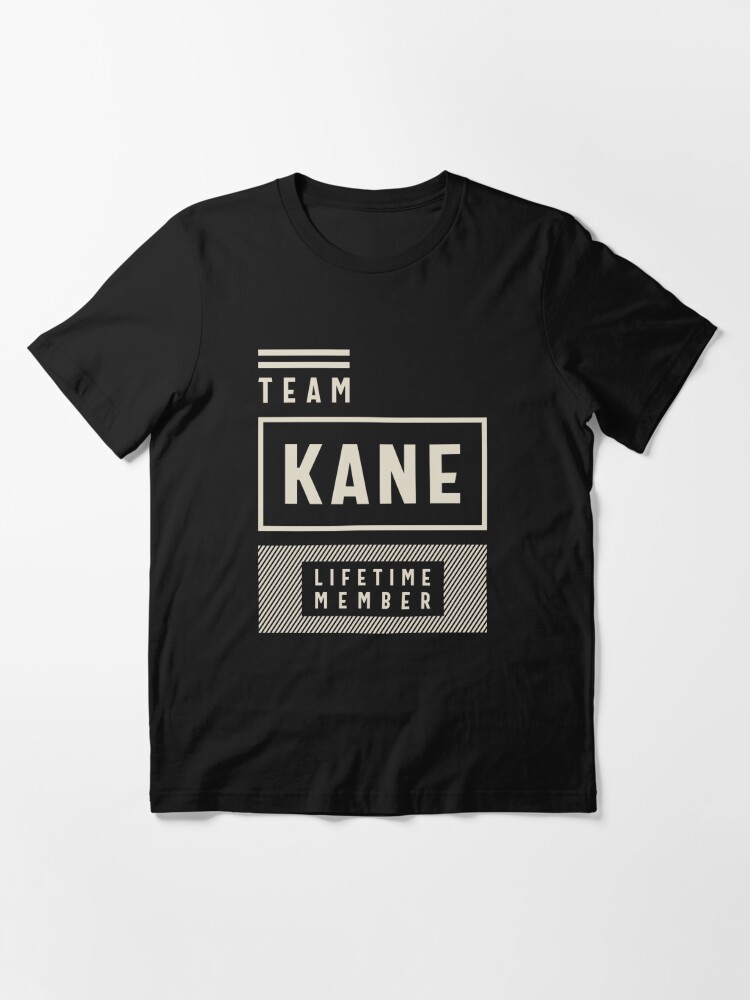 Team Kane Lifetime Member Kane Name Essential T-Shirt for Sale by