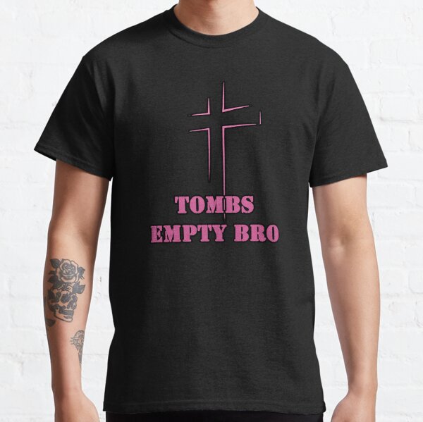 Tombs Empty Bro - Hot Pink Classic T-Shirt