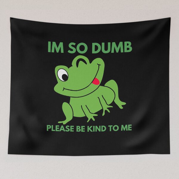 Item preview, Im so dumb Please be kind to me  designed and sold by Eighty6ix.