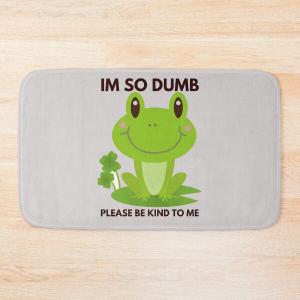 Item preview, Im so dumb Please be kind to me  designed and sold by Eighty6ix.
