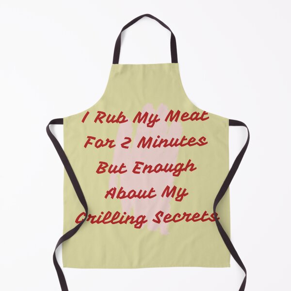 Item preview, I Rub My Meat For 2 Minutes But Enough About My Grilling Secrets Essential T-Shirt designed and sold by StoreSB.