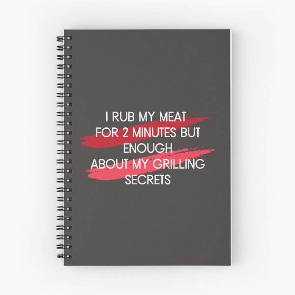 Item preview, I Rub My Meat For 2 Minutes But Enough About My Grilling Secrets Essential T-Shirt designed and sold by StoreSB.