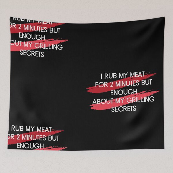 Item preview, I Rub My Meat For 2 Minutes But Enough About My Grilling Secrets Essential T-Shirt designed and sold by StoreSB.
