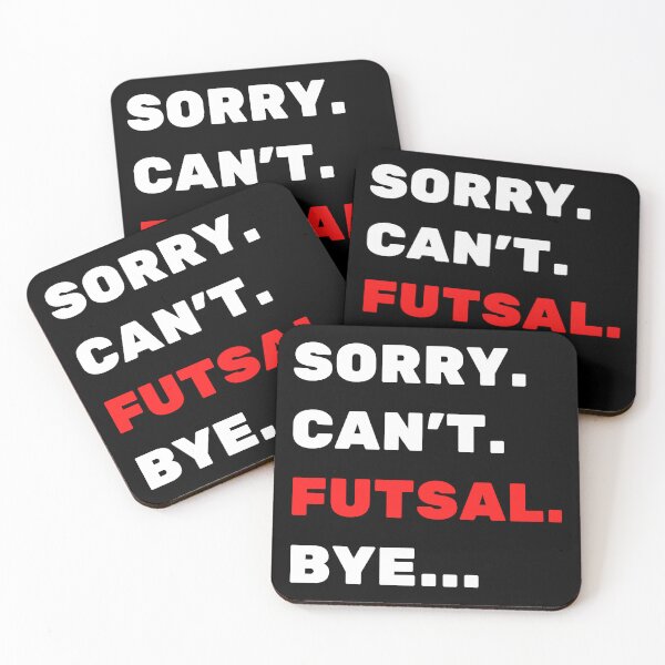 Item preview, Sorry. Can't. Futsal. Bye designed and sold by TheGreenGoat.