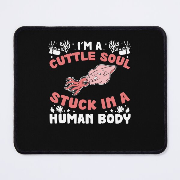 Item preview, Funny Cuttle Soul Stuck In A Human Body For Cuttlefish Lover designed and sold by StrongShirts.
