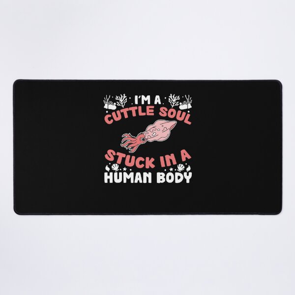 Item preview, Funny Cuttle Soul Stuck In A Human Body For Cuttlefish Lover designed and sold by StrongShirts.