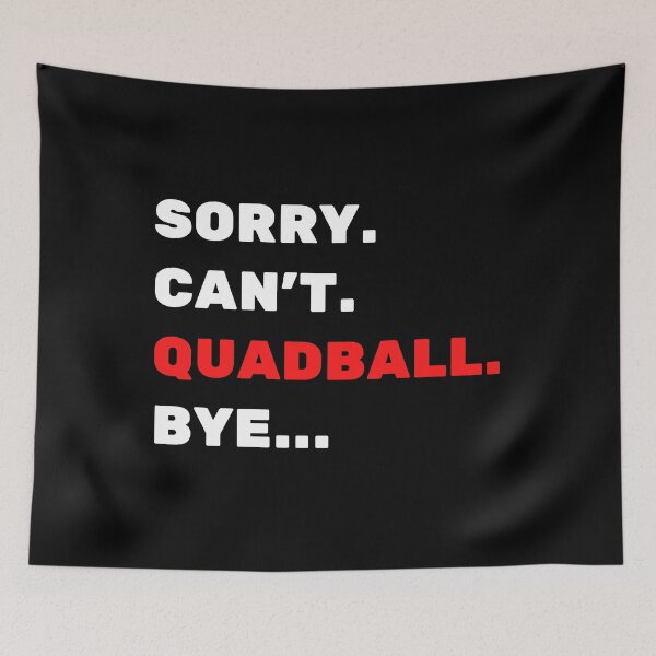 Item preview, Sorry. Can't. Quadball. Bye designed and sold by TheGreenGoat.