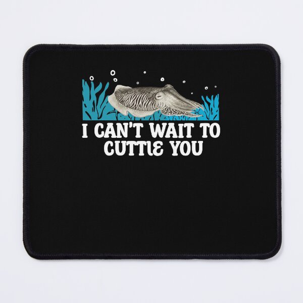 Item preview, Funny I Can't Wait To Cuttle You For Cuttlefish Humor Lovers designed and sold by StrongShirts.