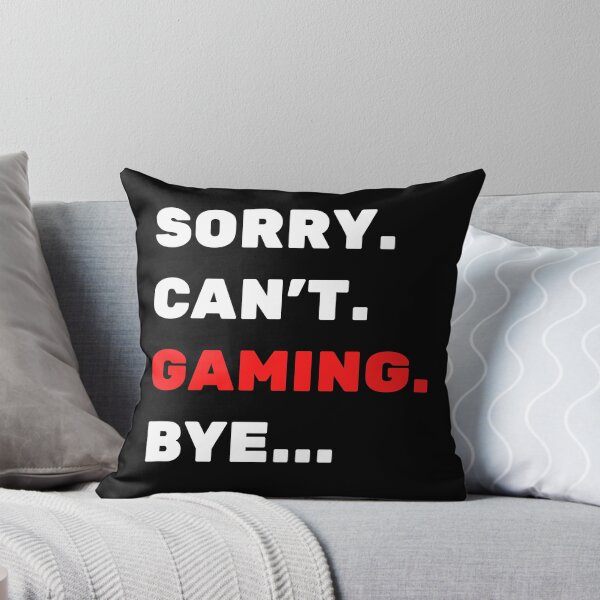 Item preview, Sorry. Can't. Gaming. Bye designed and sold by TheGreenGoat.