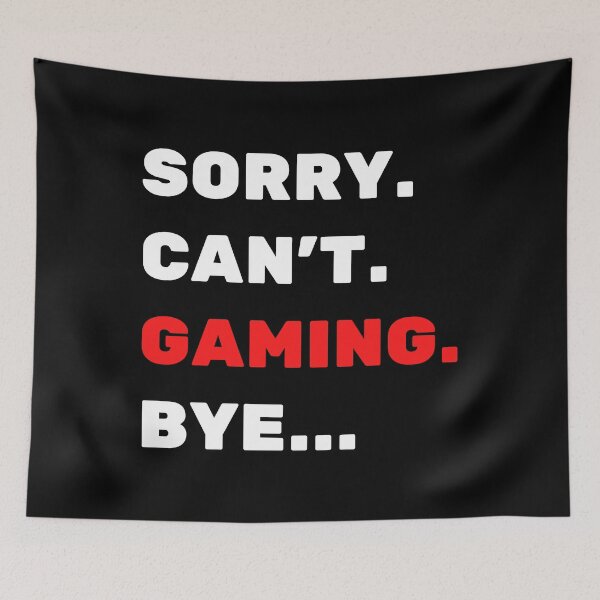 Item preview, Sorry. Can't. Gaming. Bye designed and sold by TheGreenGoat.