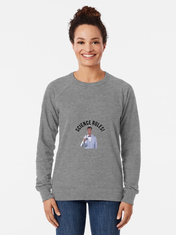 Science rules sweatshirt sales
