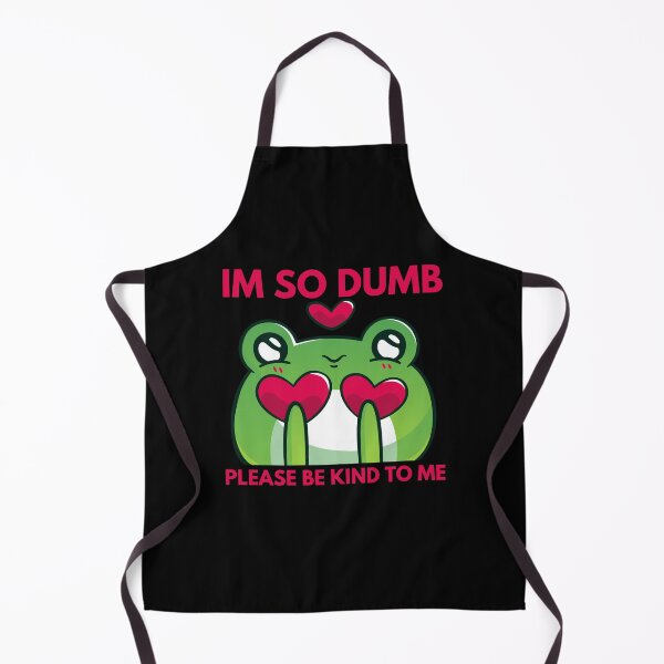 Item preview, Im so dumb Please be kind to me designed and sold by Eighty6ix.