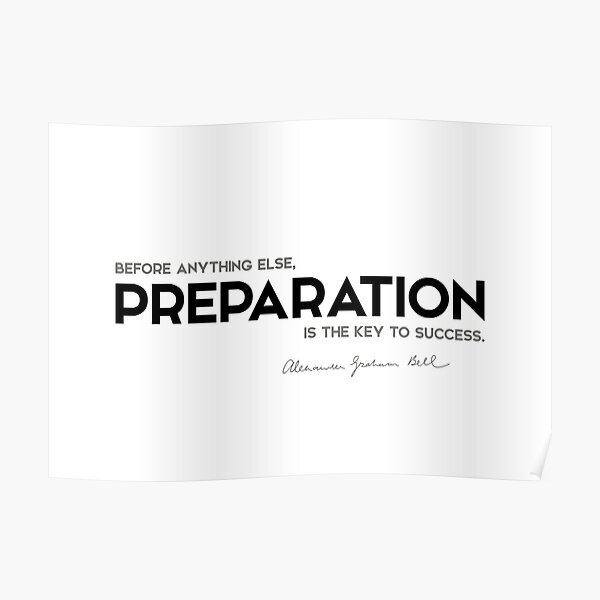 preparation, key to success - alexander bell Poster
