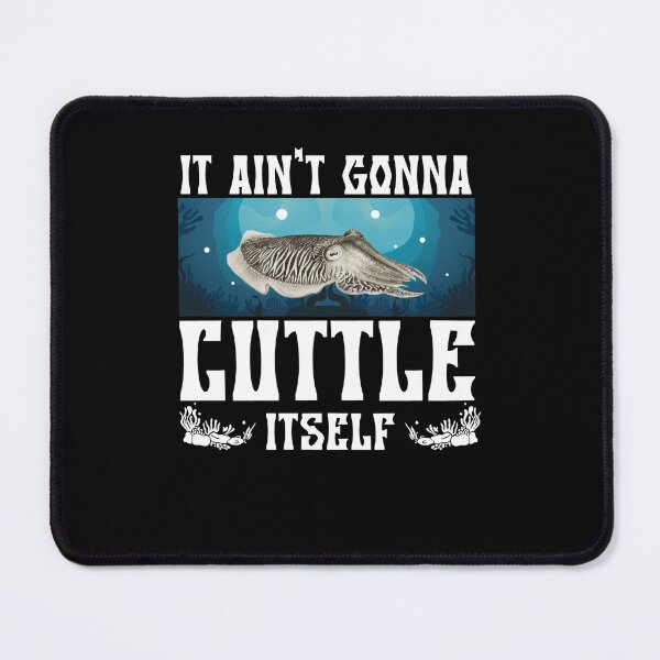 Item preview, Funny It Ain't Gonna Cuttle Itself For Cuttlefish Humor Fans designed and sold by StrongShirts.