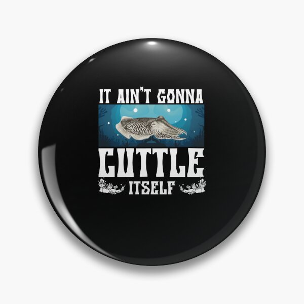 Item preview, Funny It Ain't Gonna Cuttle Itself For Cuttlefish Humor Fans designed and sold by StrongShirts.