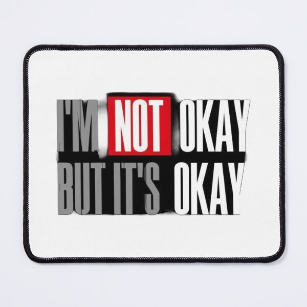 Item preview, I'M NOT OKAY BUT IT'S OKAY designed and sold by Justforyou9.