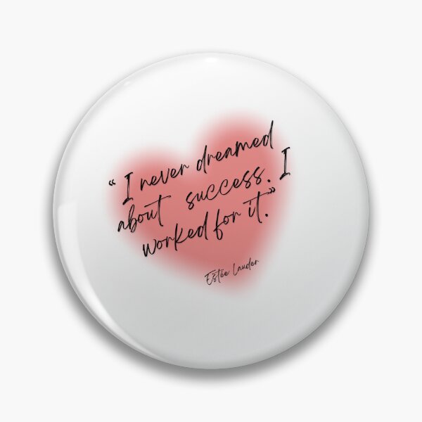 Item preview, “I never dreamed about success. I worked for it.” Estée Lauder designed and sold by motivationhood.
