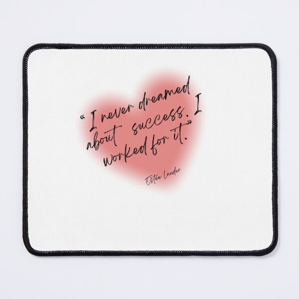 Item preview, “I never dreamed about success. I worked for it.” Estée Lauder designed and sold by motivationhood.