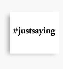 #JustSaying Slogan Canvas Print