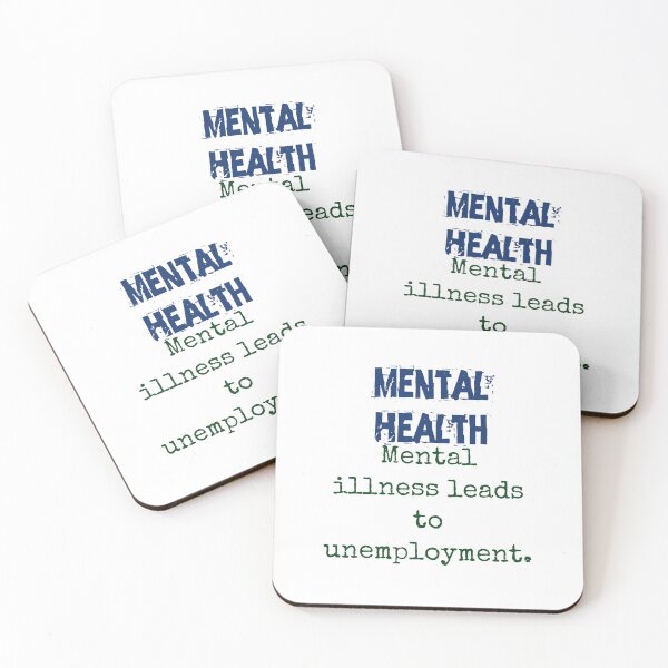 Item preview, Mental Illness leads to Unemployment - Mental Health Quote designed and sold by CrankyOldDude.