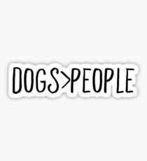 Dogs Over People Sticker & T-Shirt - Gift For Dog Lovers Sticker