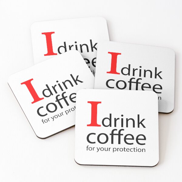 Item preview, "I drink coffee for your protection" quote designed and sold by SnarkyCoffee.