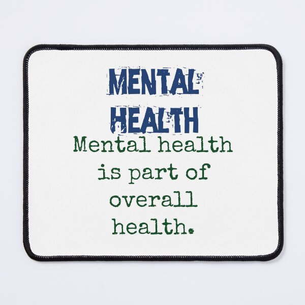 Item preview, Mental Health Is Part Of Overall Health - Mental Health Quote designed and sold by CrankyOldDude.