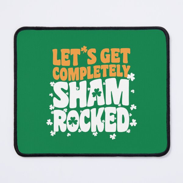 Item preview, Let's Get Completely Shamrocked designed and sold by hotshots-design.