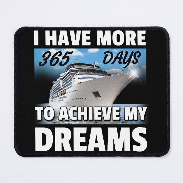 Item preview, I Have More 365days To Achieve My Dreams designed and sold by Pebasfa.