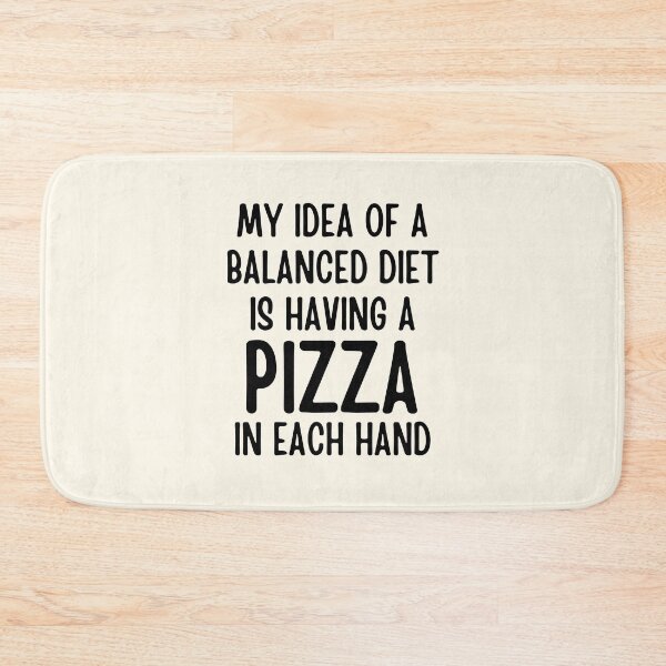 Item preview, My idea of a balanced diet is having a pizza in each hand designed and sold by FunnyFactDesign.