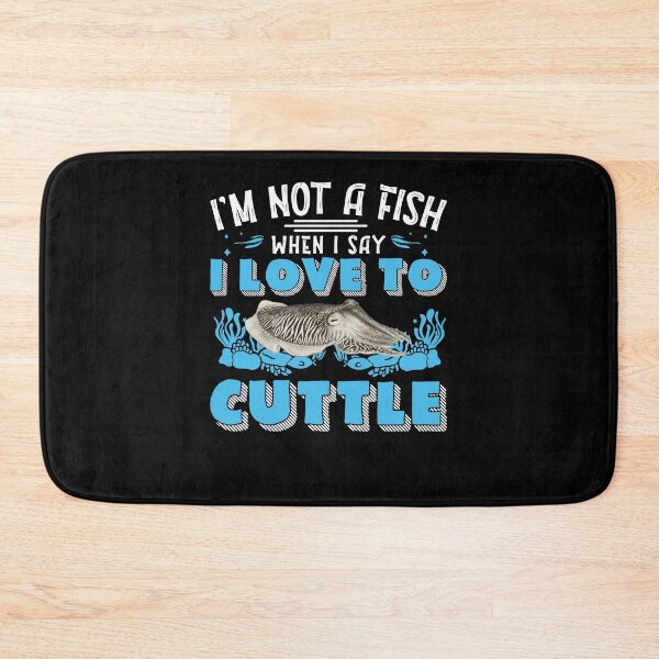 Item preview, Funny I'm Not A Fish When I Say I Love To Cuttle Cuttlefish designed and sold by StrongShirts.