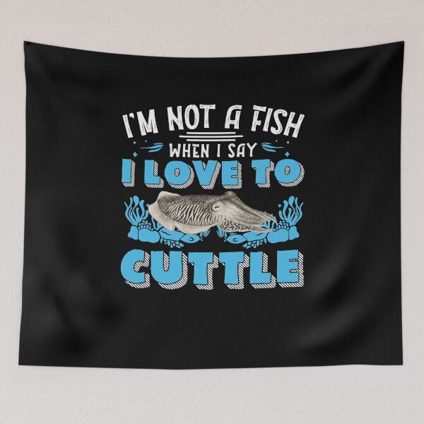 Item preview, Funny I'm Not A Fish When I Say I Love To Cuttle Cuttlefish designed and sold by StrongShirts.
