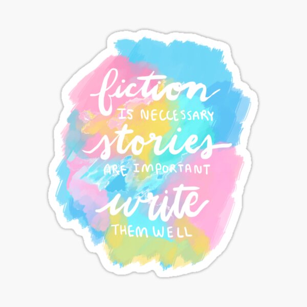 Fiction is Neccessary Sticker