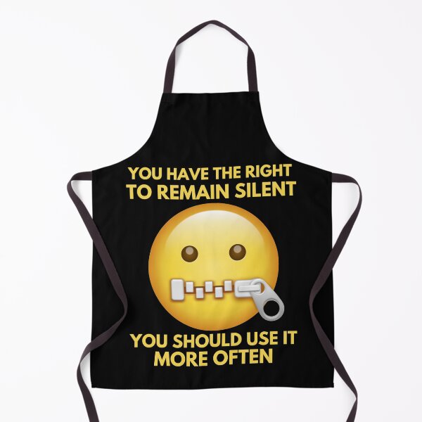 Item preview, You Have The Right To Remain Silent You Should Use It More Often designed and sold by McThingummy.