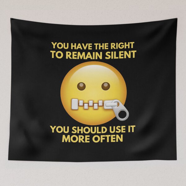 Item preview, You Have The Right To Remain Silent You Should Use It More Often designed and sold by McThingummy.