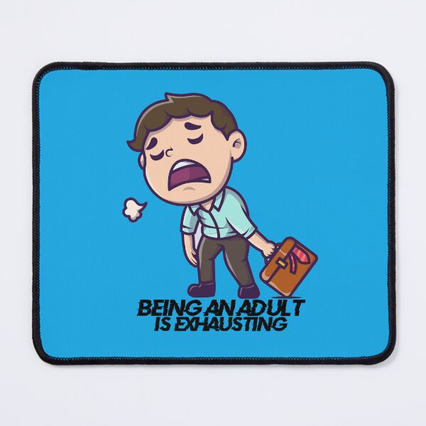 Item preview, Being an adult is exhausting designed and sold by kruuger.
